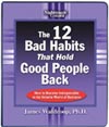 The 12 Bad Habits that Hold Good People Back