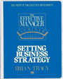 The Effective Manager Seminar Series: Setting Business Strategy