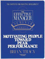 The Effective Manager Seminar Series: Motivating People Toward Peak Performance